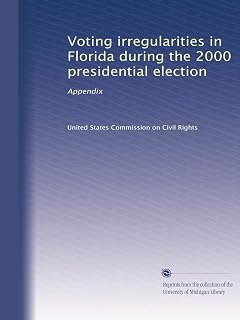 Voting irregularities in Florida during the 2000 presidential election: Appendix