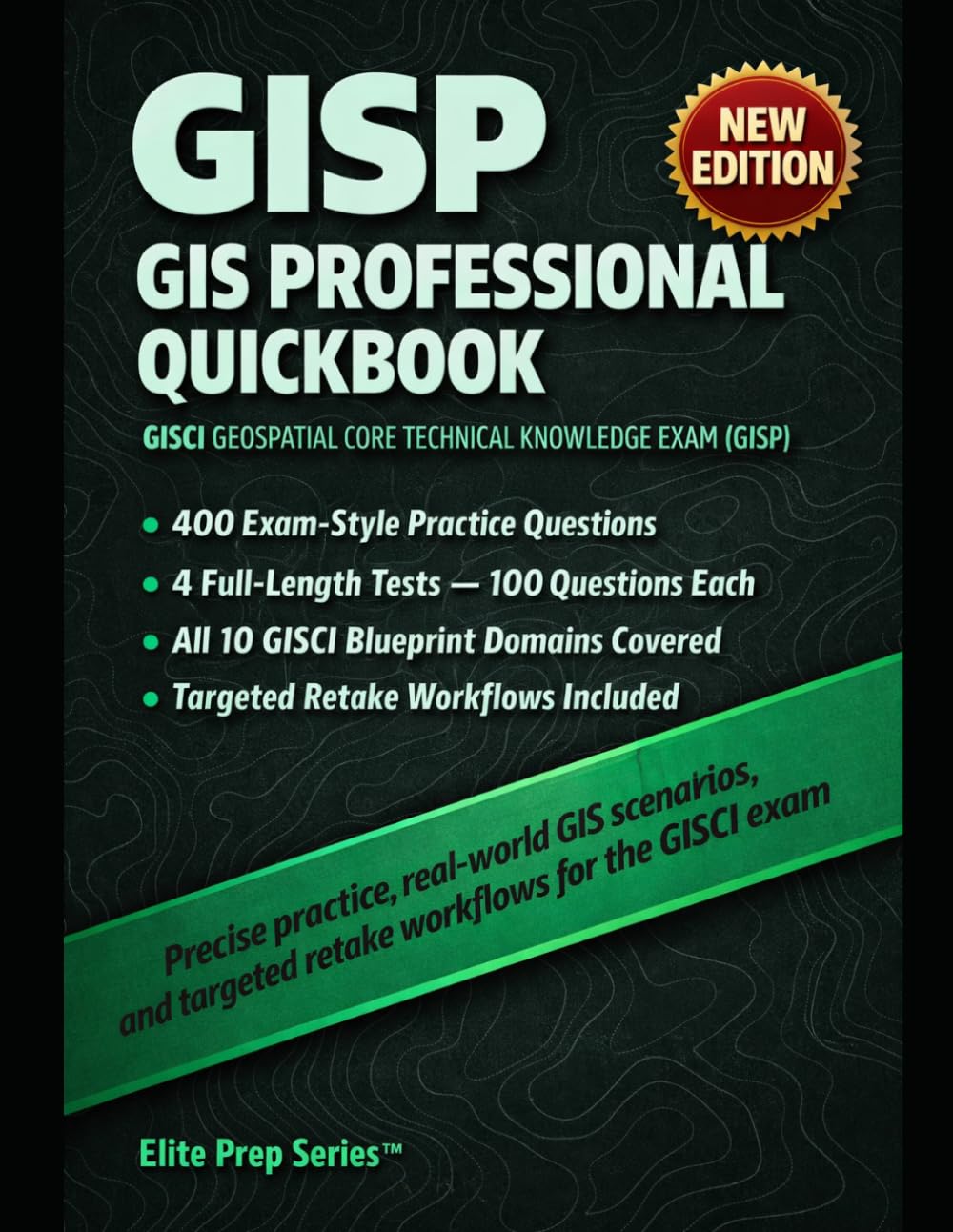 GISP GIS Professional QuickBook: Pass the GISCI exam with precise practice, real scenarios, and targeted retake workflows
