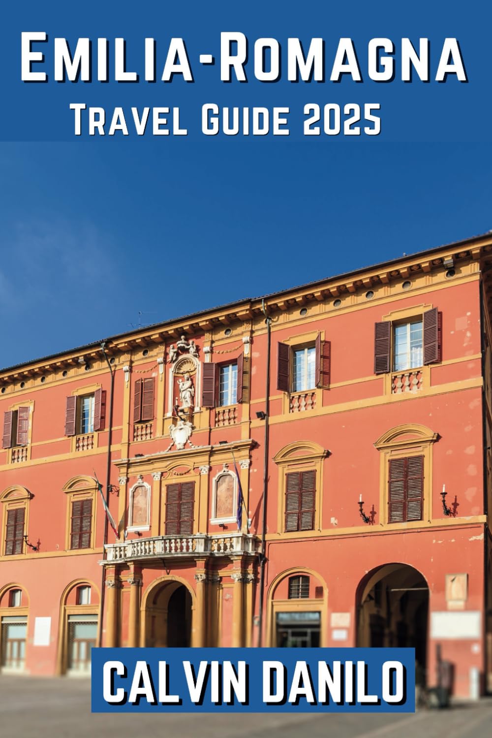 Emilia-Romagna Travel Guide 2025