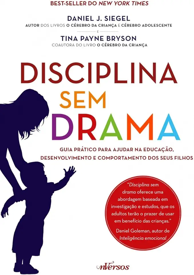 Disciplina Sem Drama: Guia prático para ajudar na educação, desenvolvimento e comportamento dos seus filhos