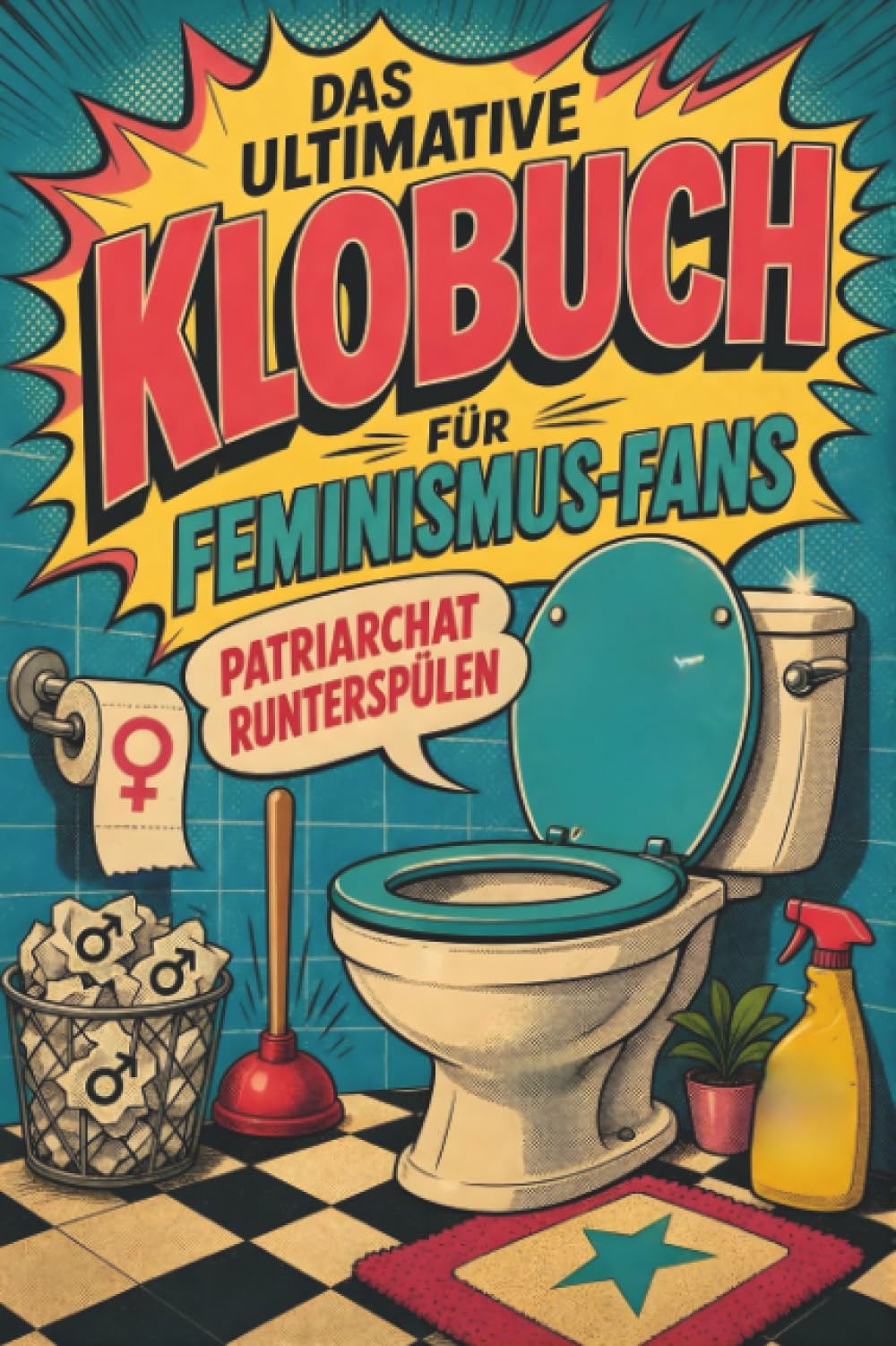 Das ultimative Klobuch für Feminismus-Fans: Patriarchat runterspülen. Lustiges Geschenk für Fans von Gleichberechtigung und Girl Power