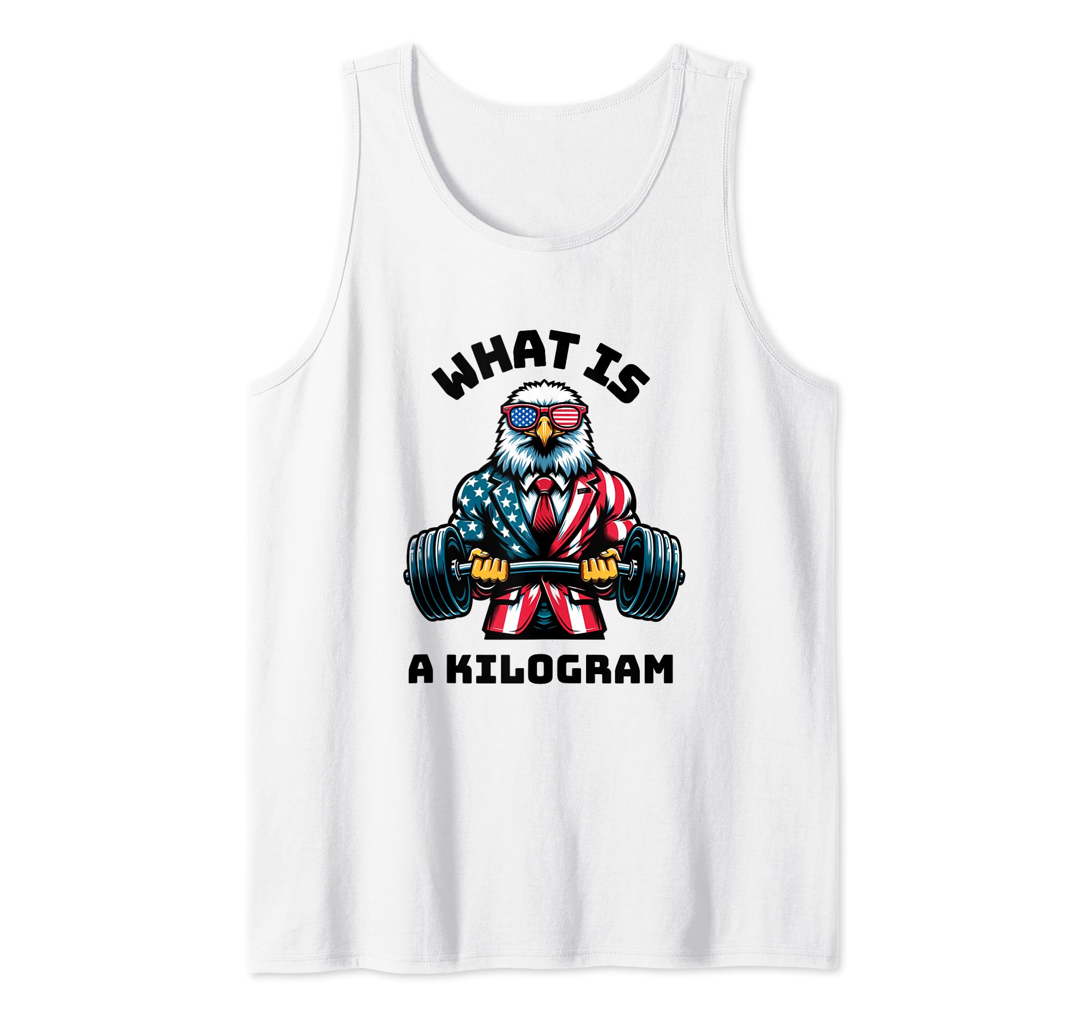What is a Kilogram Funny Patriotic 4th of July TeeWhat is a Kilogram Funny Gym Patriotic 4th of July Eagle USA Tank Top