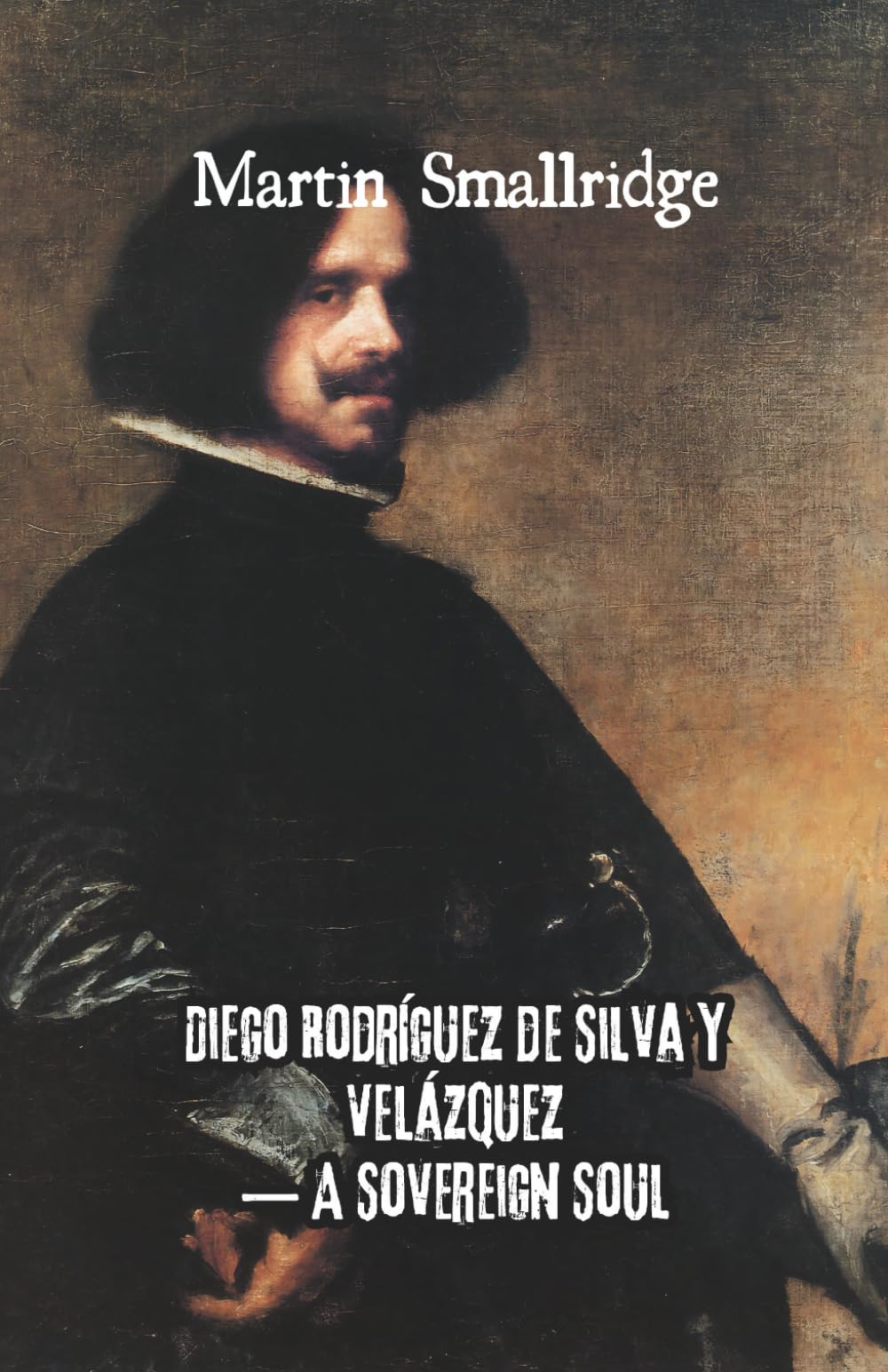 Diego Rodríguez de Silva y Velázquez — A Sovereign Soul