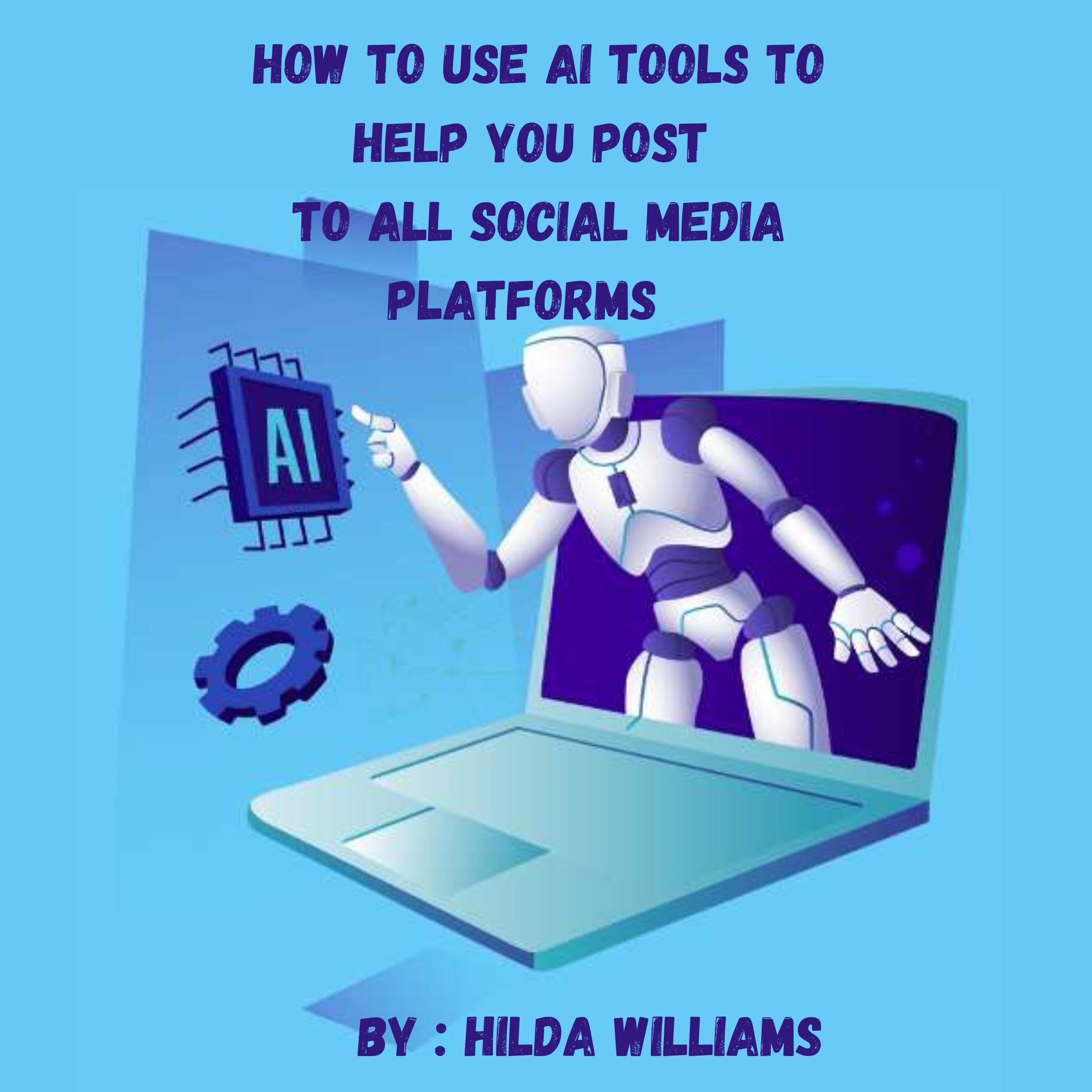 How to Use AI Tools to Help You Post to All Social Media Platforms