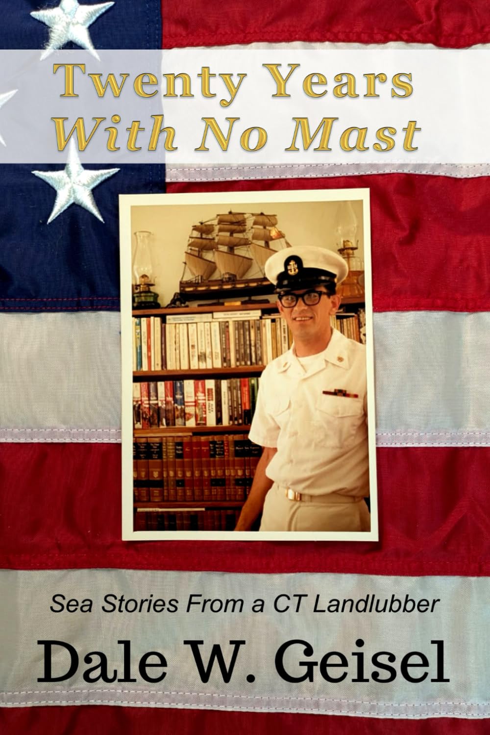 TWENTY YEARS WITH NO MAST: Sea Stories From a CT Landlubber