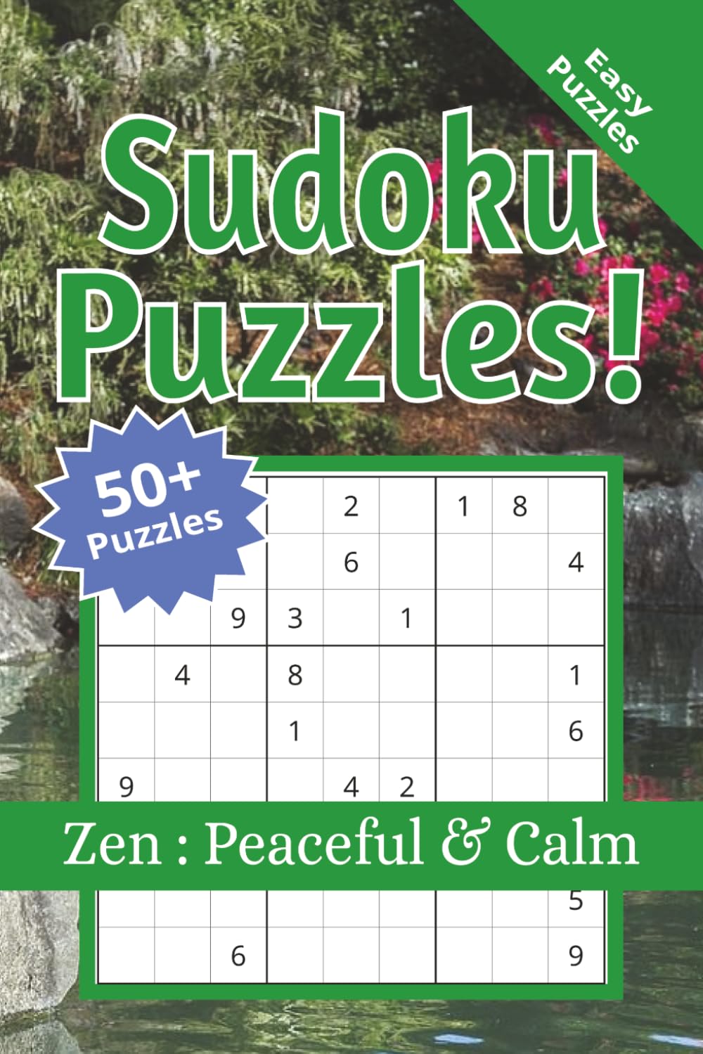 Sudoku Puzzle Book: Easy Sudoku Puzzles for Zen | Help Calm the Mind, Relax and Focus | 6x9 inches, 110 pages | 50+ Puzzles | Solutions Included