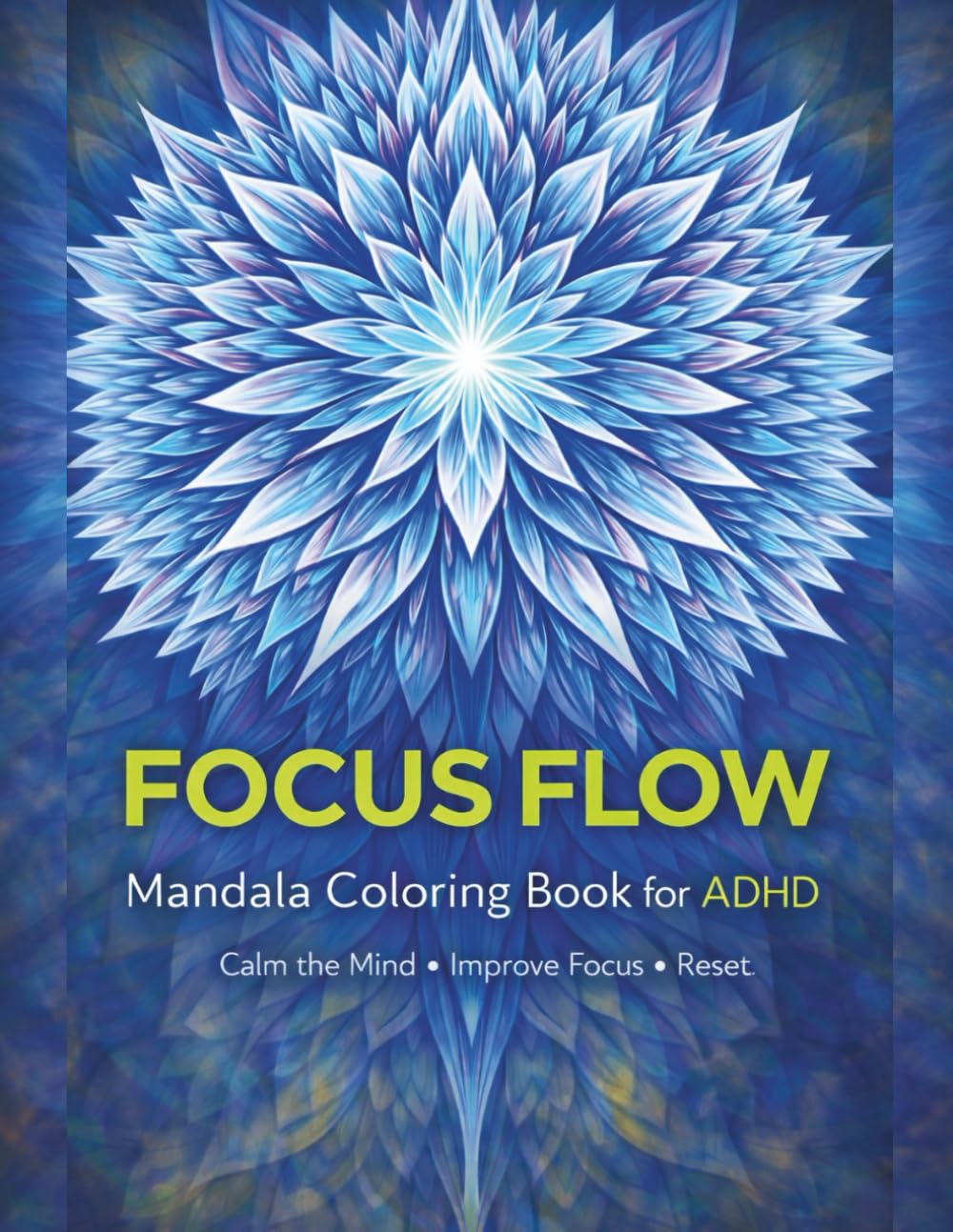 Focus Flow Mandalas: A Mandala Coloring Book for ADHD