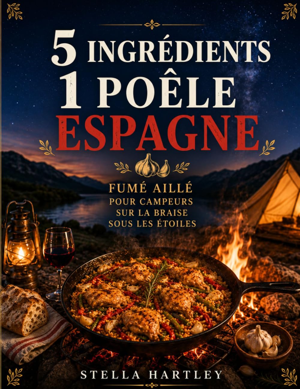 5 Ingrédients 1 Poêle Espagne: Fumé Aillé Pour campeurs Sur la braise Sous les étoiles