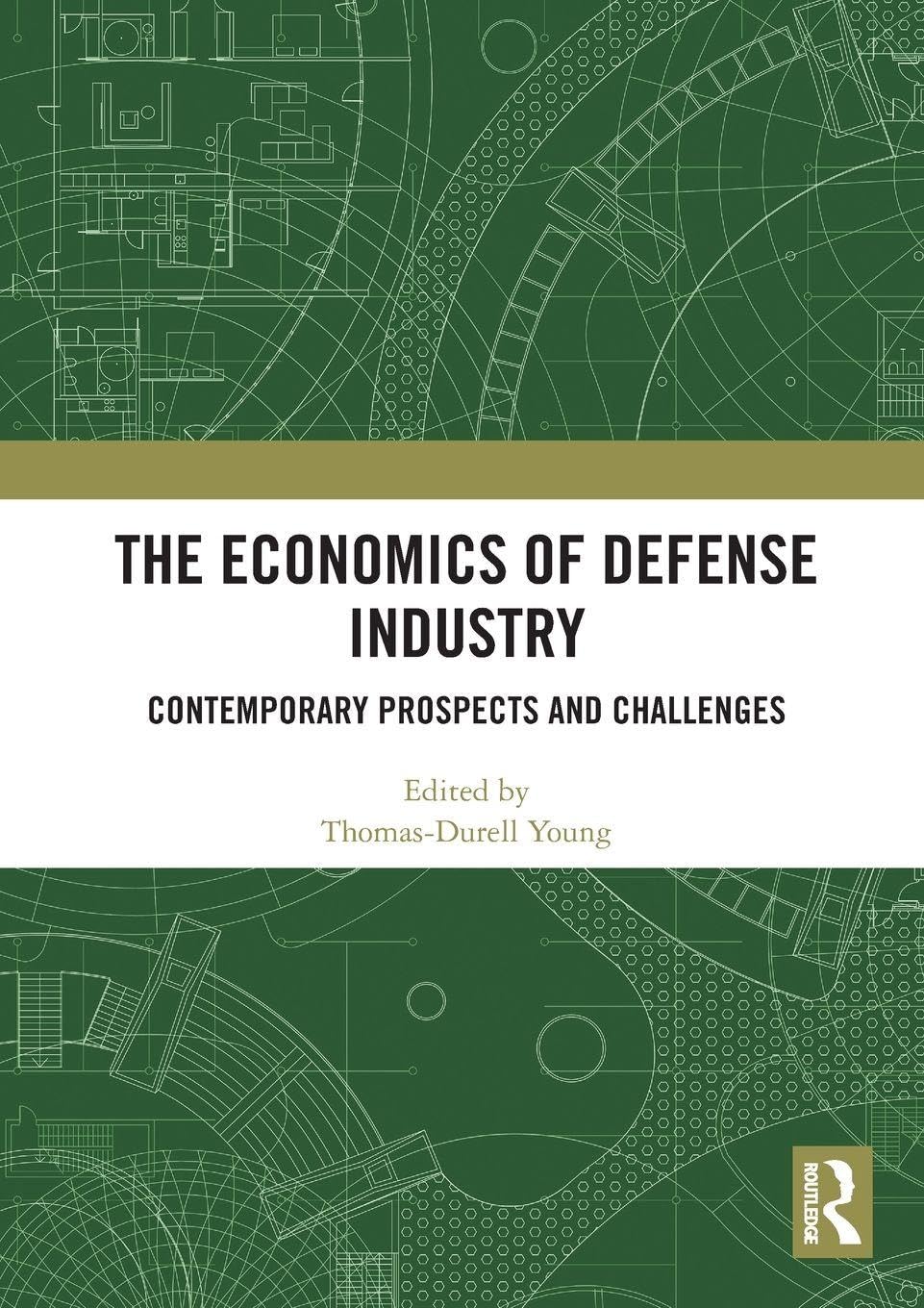 The Economics of Defense Industry: Contemporary Prospects and Challenges