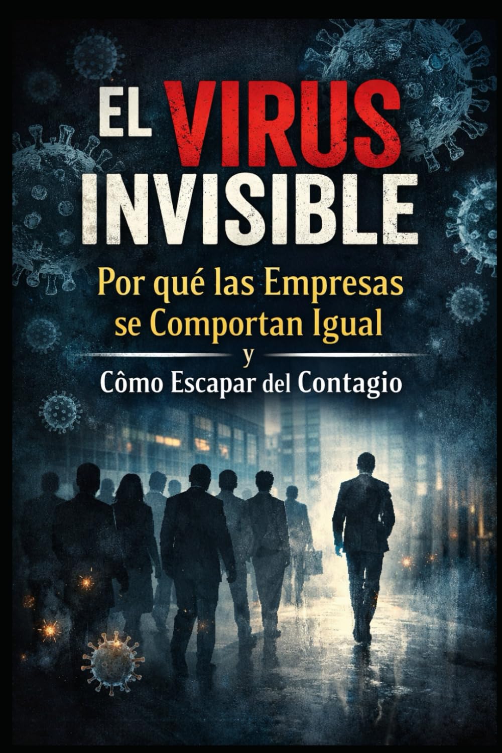 El Virus Invisible: Por qué las Empresas se Comportan Igual y Cómo Escapar del Contagio