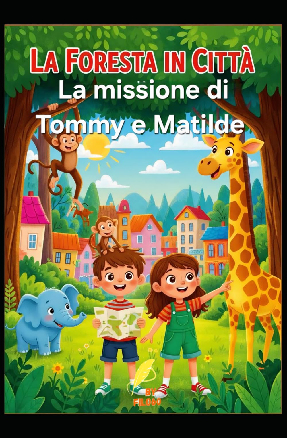 La Foresta in Città: La missione di Tommy e Matilde (ESPLORAMONDO – Libri per crescere e scoprire il mondo)