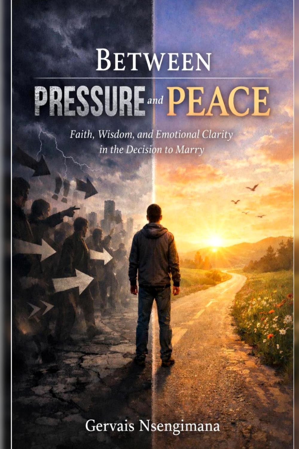 Between Pressure and Peace: Faith, wisdom and emotional clarity in the decision to Marry