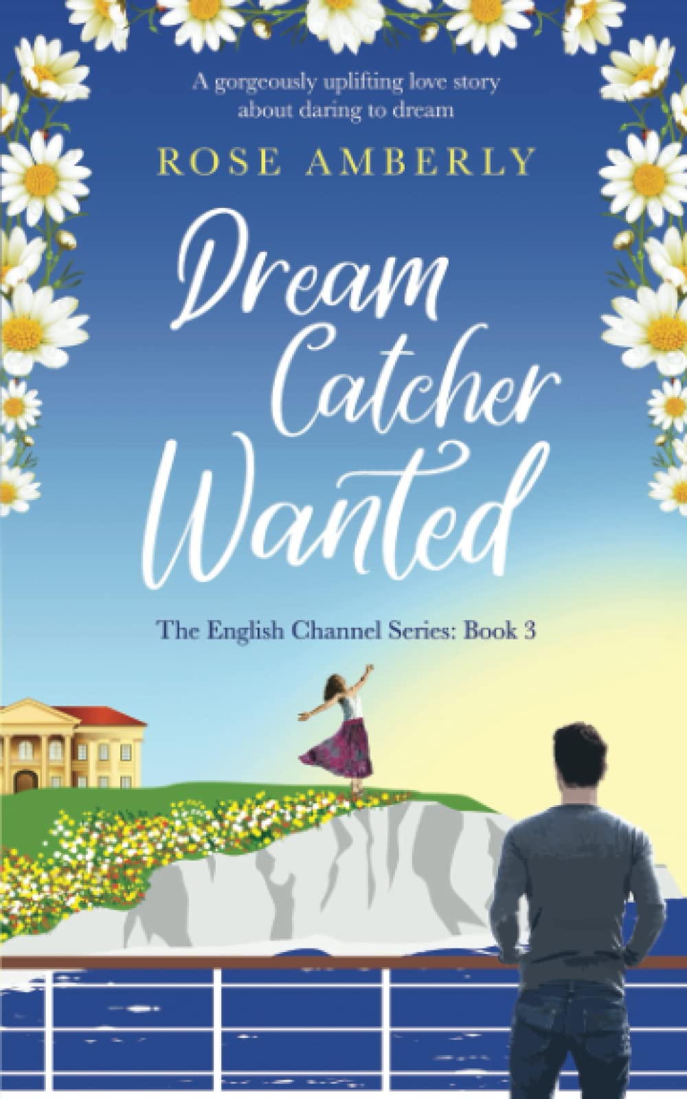 Dream Catcher Wanted: A gorgeously uplifting love story for 2021 about making dreams come true (English Channel)
