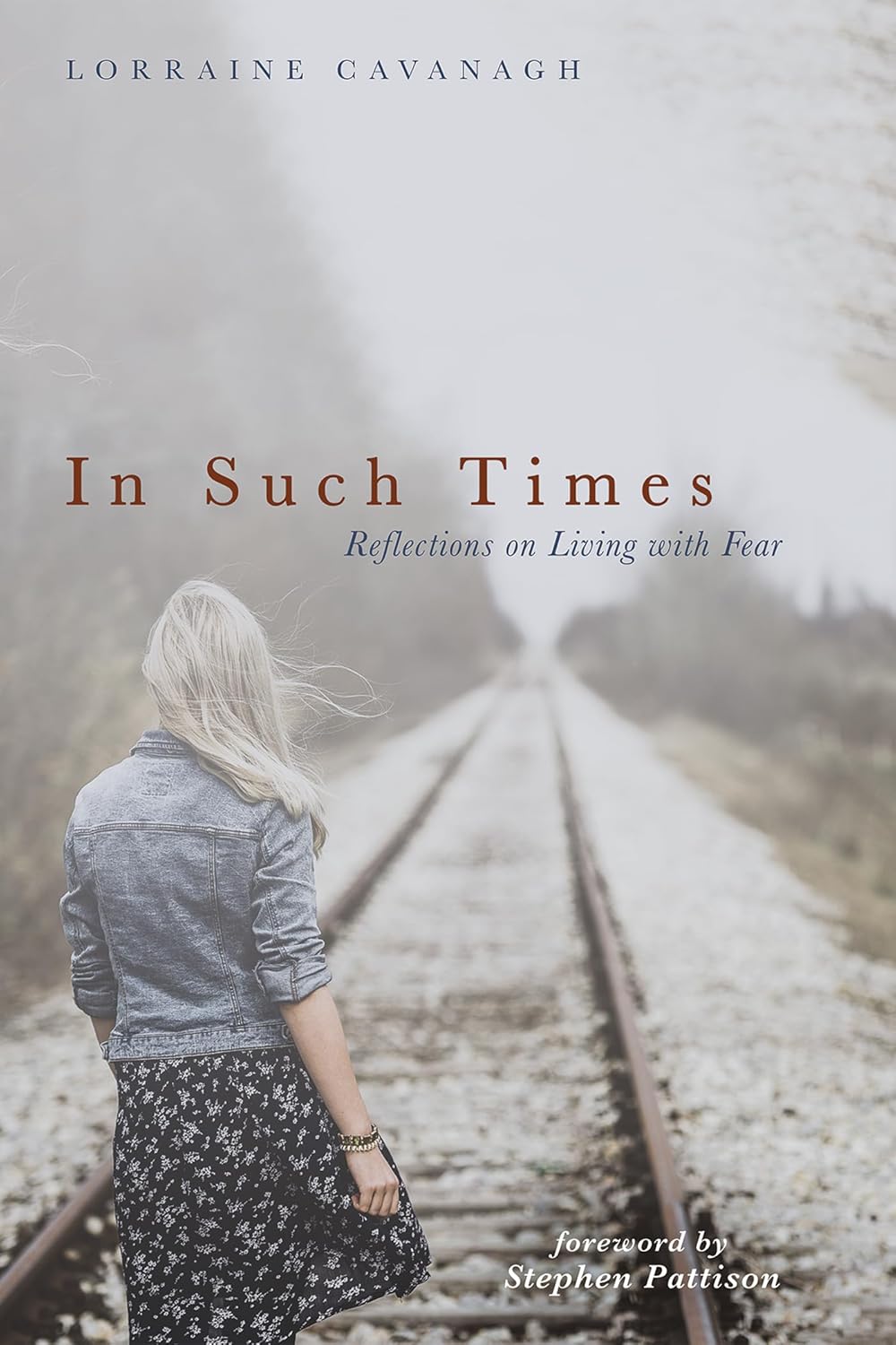 In Such Times: Reflections on Living with Fear