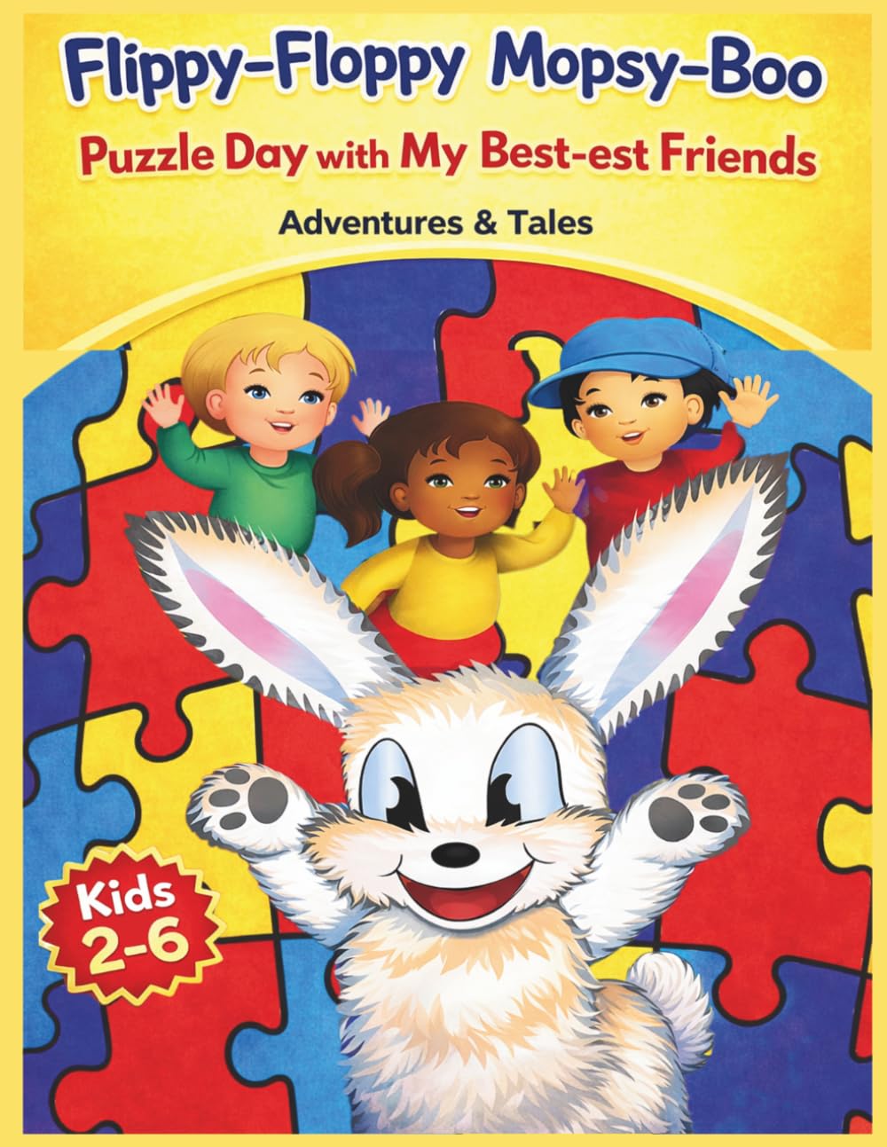 Flippy-Floppy Mopsy-Boo: Puzzle Day with My Best-est Friends Adventures and Tales: A Fictional Picture Storybook About Friendship, Teamwork, and Puzzle Fun for Kids
