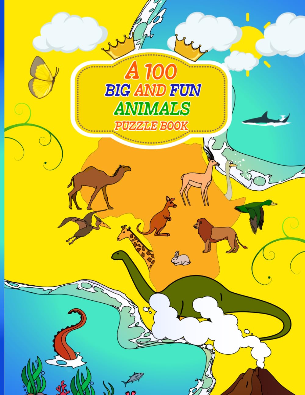 A 100 BIG AND FUN ANIMALS PUZZLE BOOK : children book, interactive, game, puzzles, quiz, writing and drawing children's book: A fun and challenging ... for preschoolers and elementary schoolers