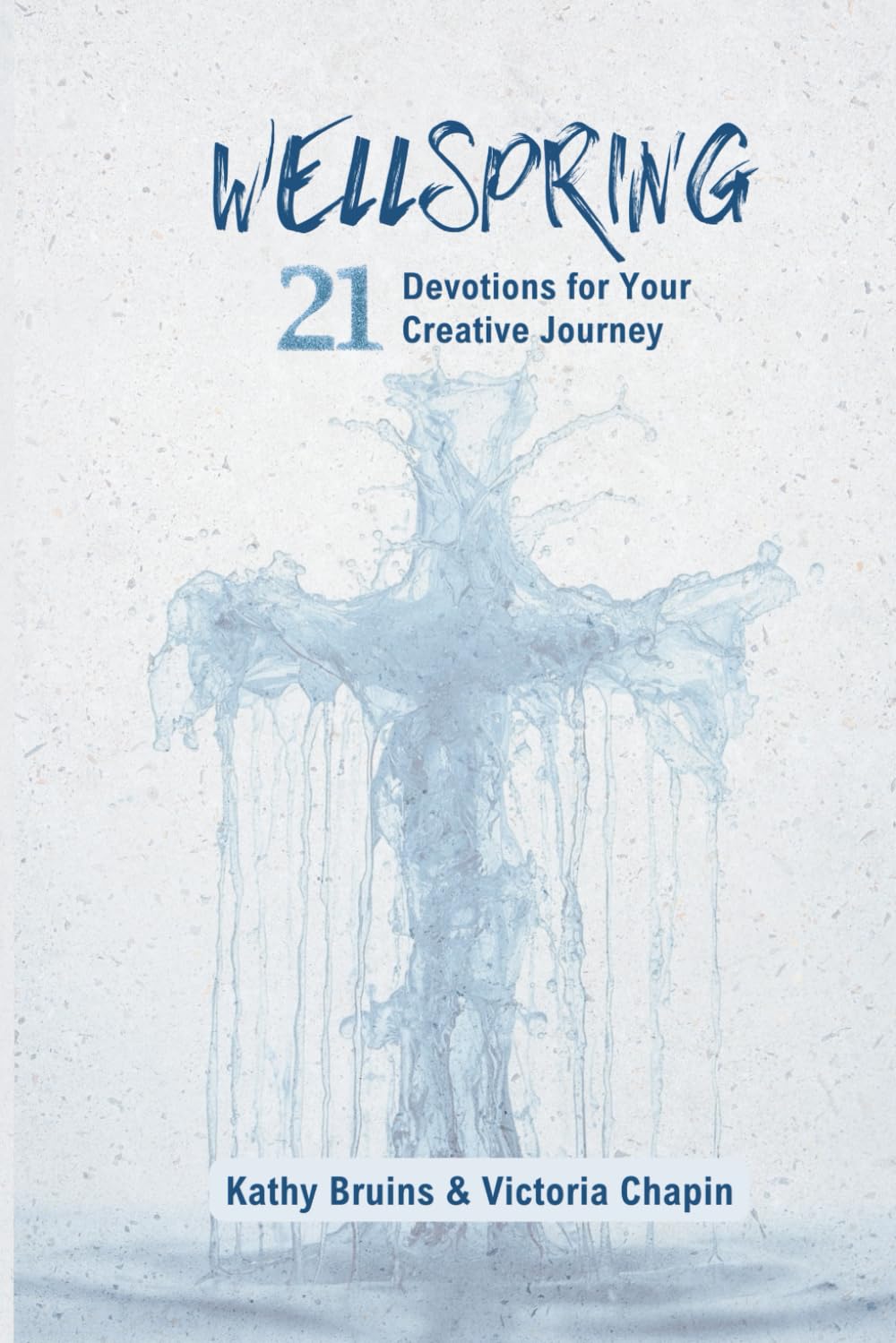 Wellspring: 21 Devotions for Your Creative Journey