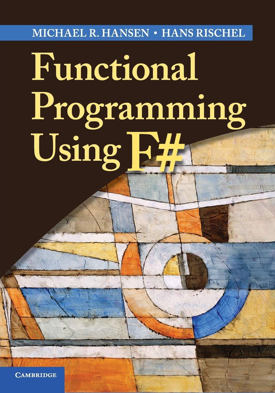 Functional Programming Using F# by Michael R. Hansen, Hans Ri... - 9781107684065
