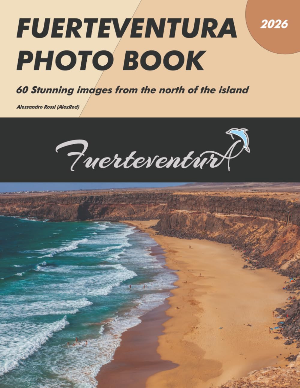 Fuerteventura Photo Book: 60 Stunning images from the north of the island