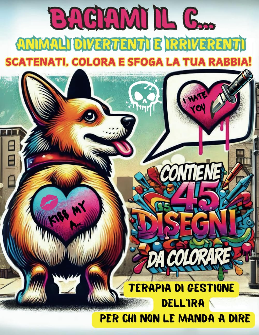 BACIAMI IL C...: ANIMALI GRAFFITI DIVERTENTI E IRRIVERENTI