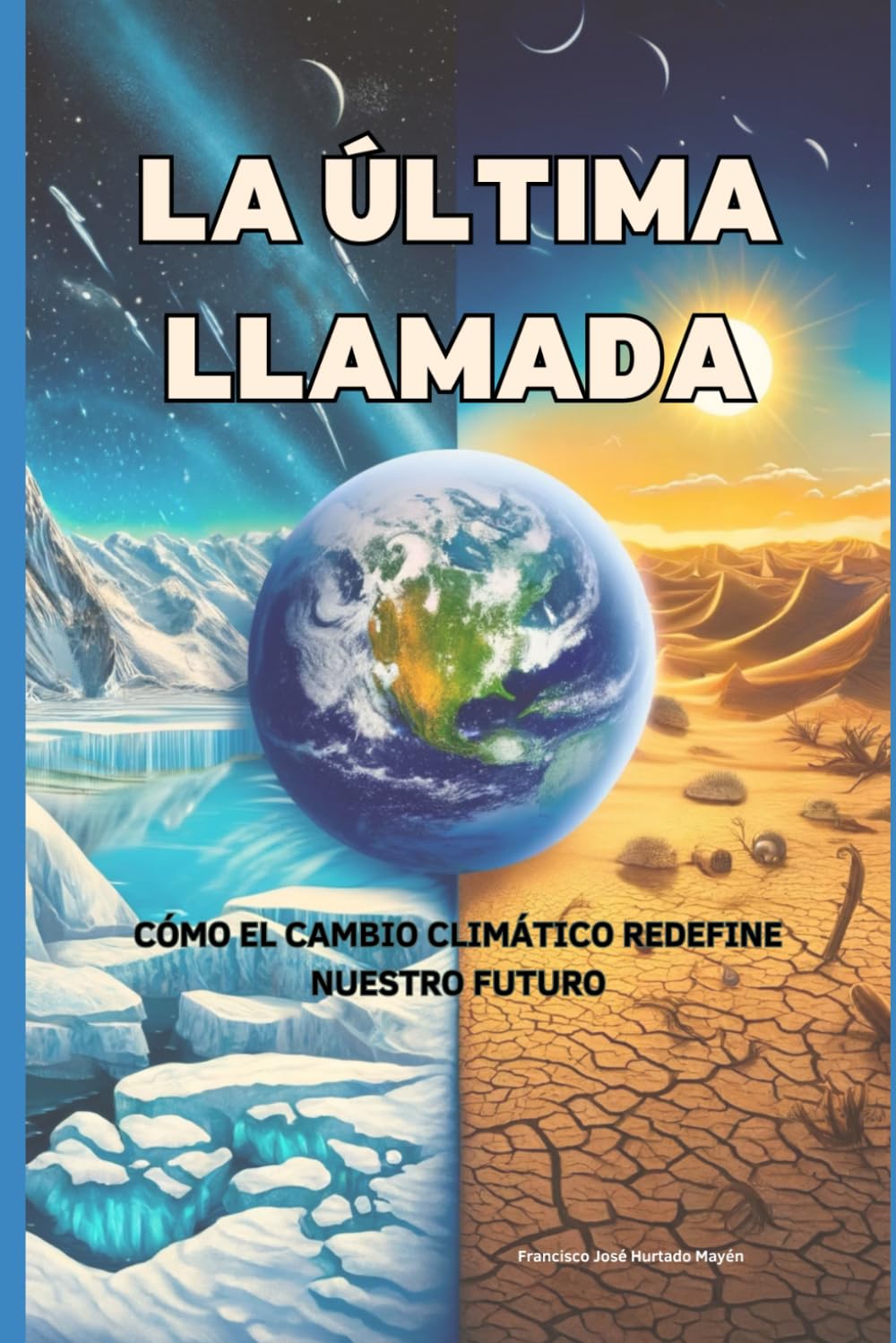 La Última Llamada: Cómo el Cambio Climático Redefine Nuestro Futuro