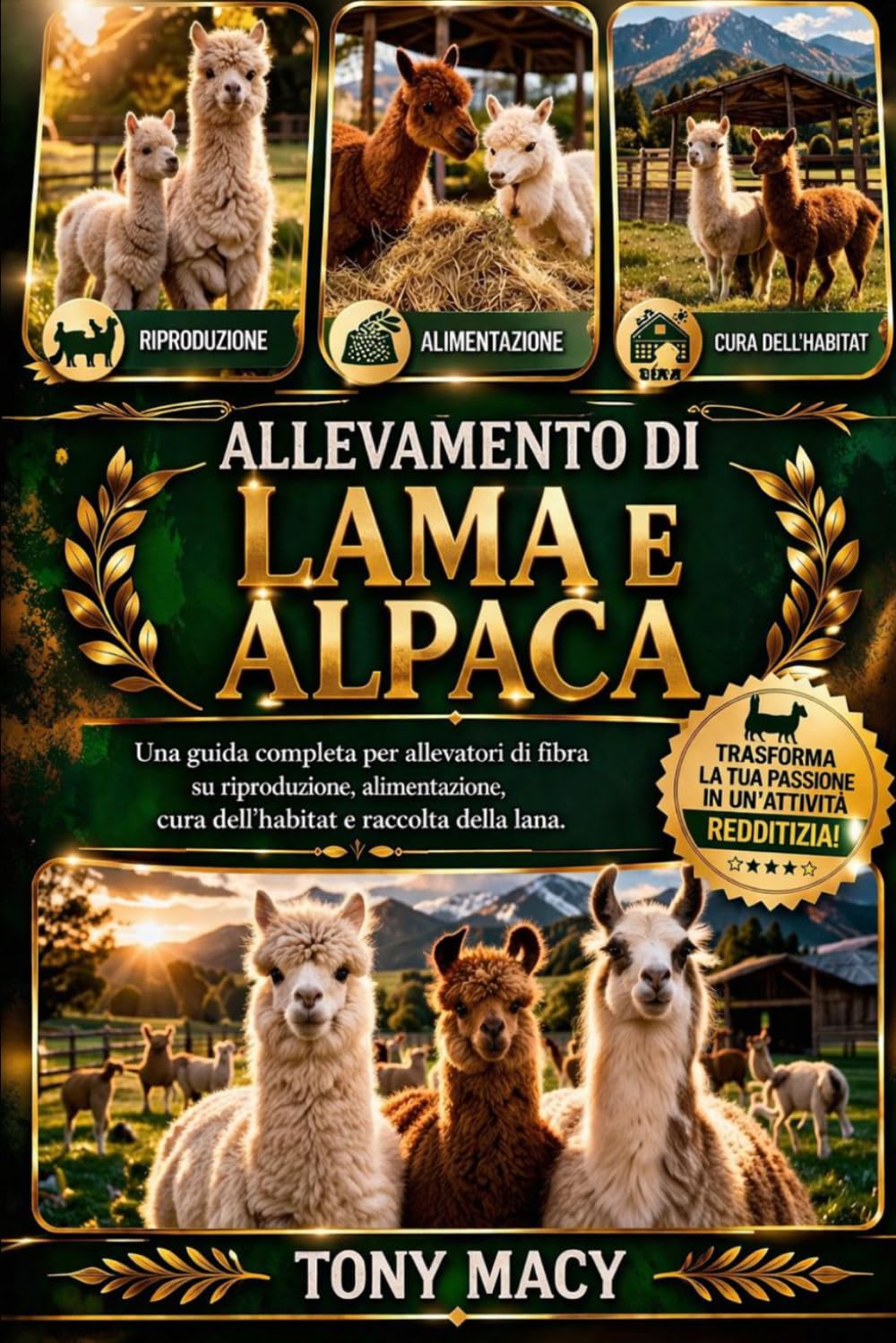 ALLEVAMENTO DI LAMA E ALPACA: Una guida completa per allevatori di fibra su riproduzione, alimentazione, cura dell’habitat e raccolta della lana.