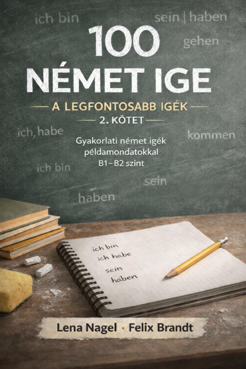 100 német ige - 2. kötet (Deutsch Sprechen B1–B2: Prüfungsvorbereitung für Ungarischsprachige)