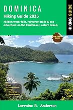 Dominica Hiking Guide 2025: Hidden water falls, rainforest trails & eco-adventures in the Caribbean’s Nature Island.
