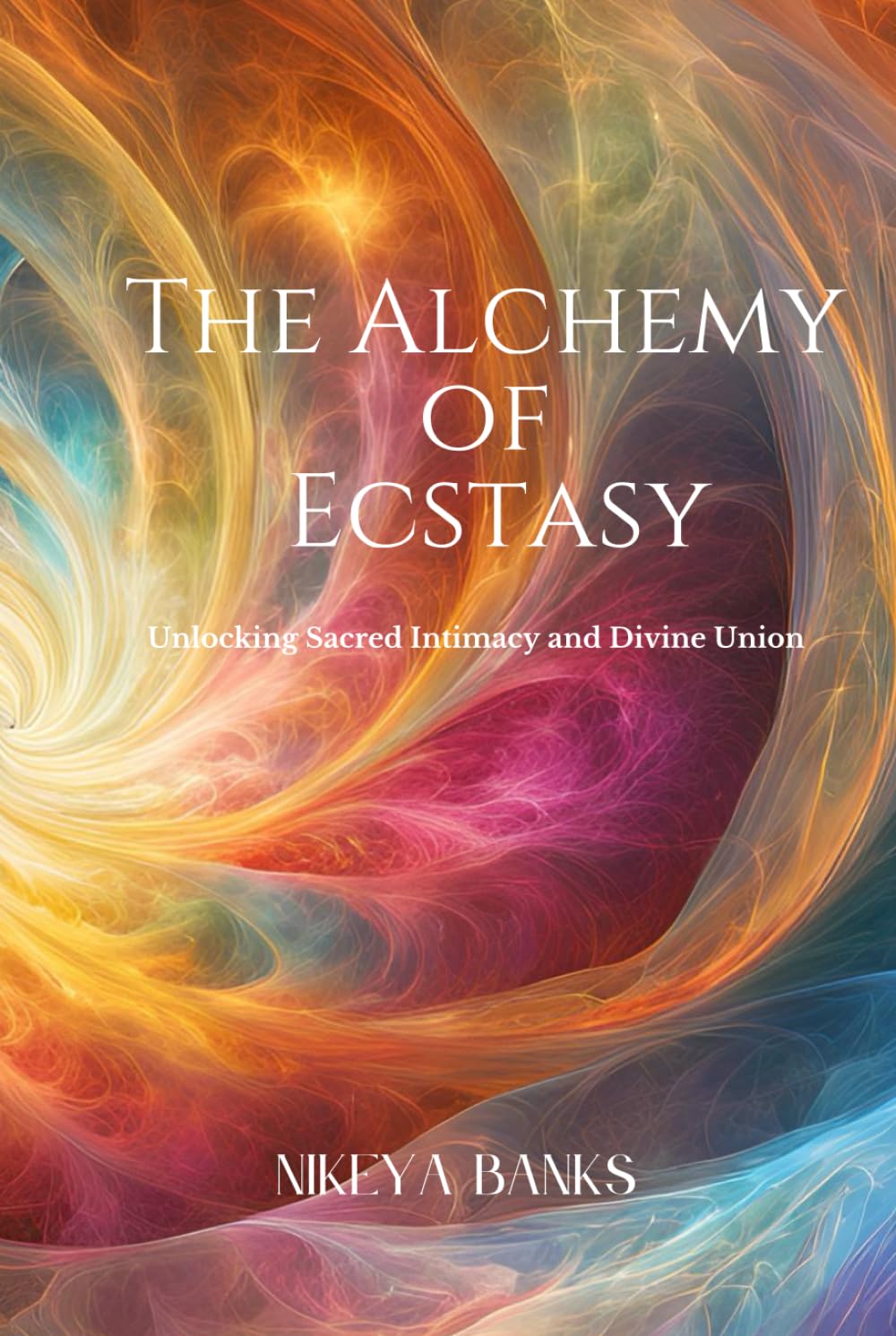 The Alchemy of Ecstasy: Unlocking Sacred Intimacy and Divine Union