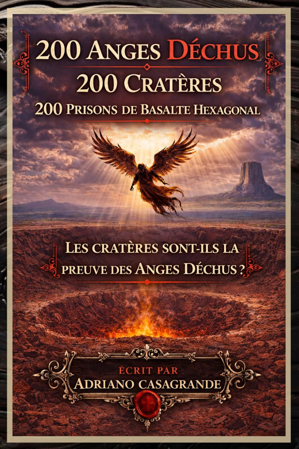 200 ANGES DÉCHUS 200 CRATÈRES 200 PRISONS DE BASALTE HEXAGONAL: LES CRATÈRES SONT-ILS UNE PREUVE D’ANGES DÉCHUS ?