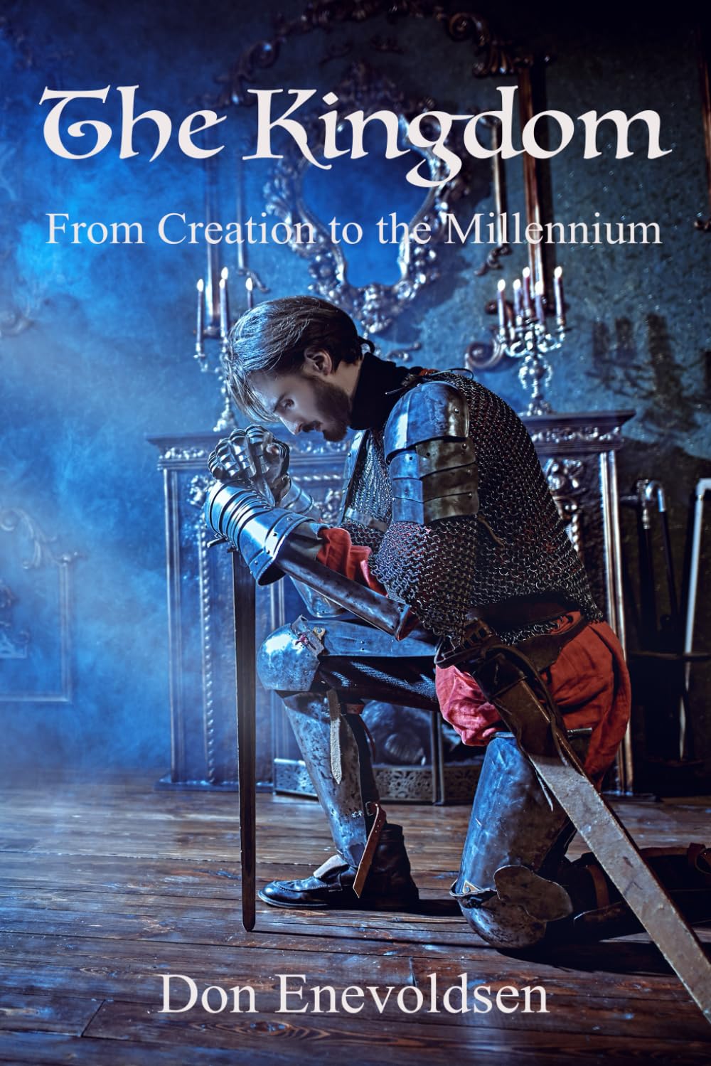 The Kingdom: From Creation to the Millennium