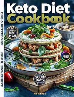 The Ultimate Keto Diet Cookbook for Beginners 2025: Easy Low-Carb Recipes with Full-Color Photos, a 60-Day Meal Plan, Practical Tools, and Step-by-Step Keto Guidance.