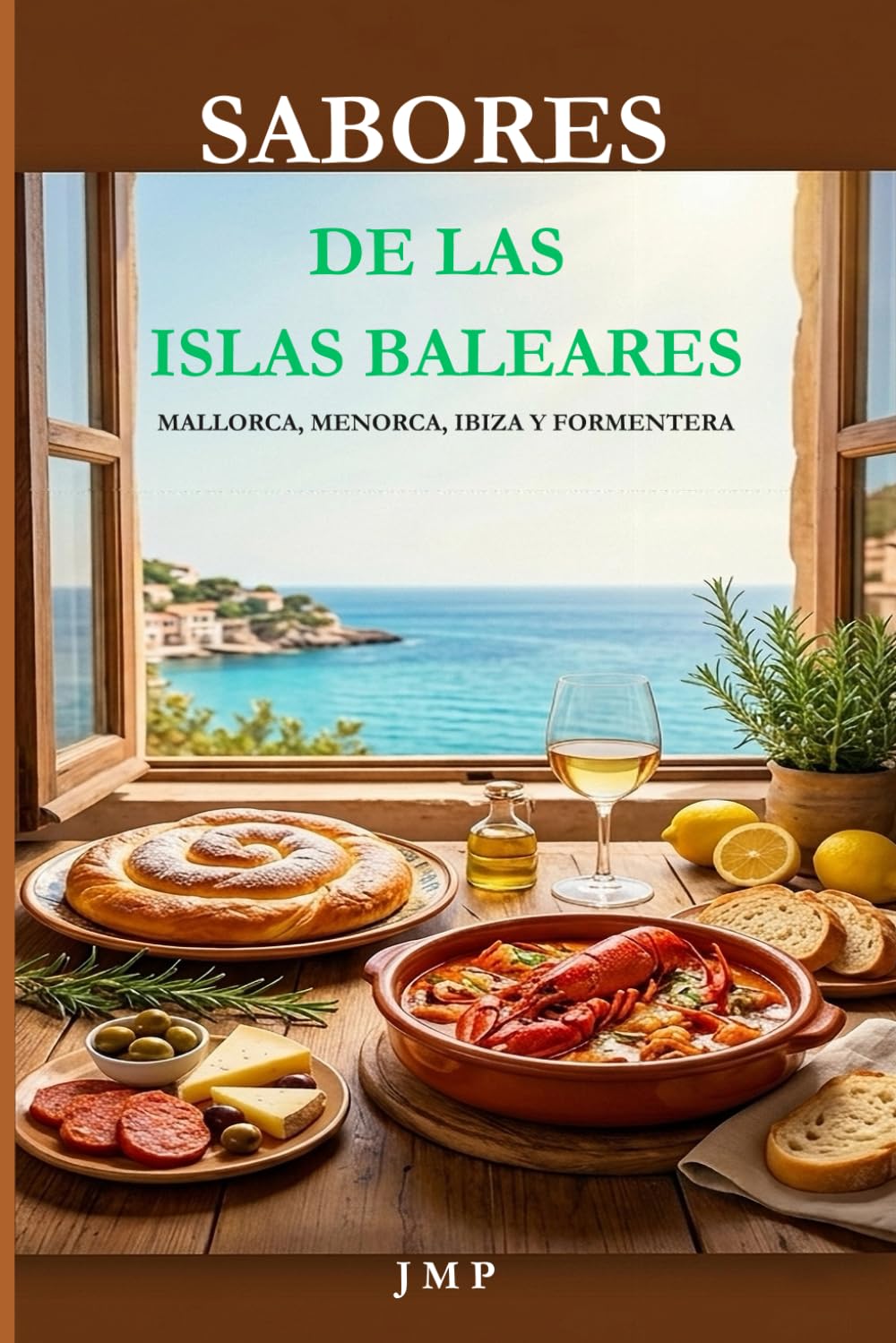 SABORES DE LAS ISLAS BALEARES: Mallorca, Menorca, Ibiza y Formentera