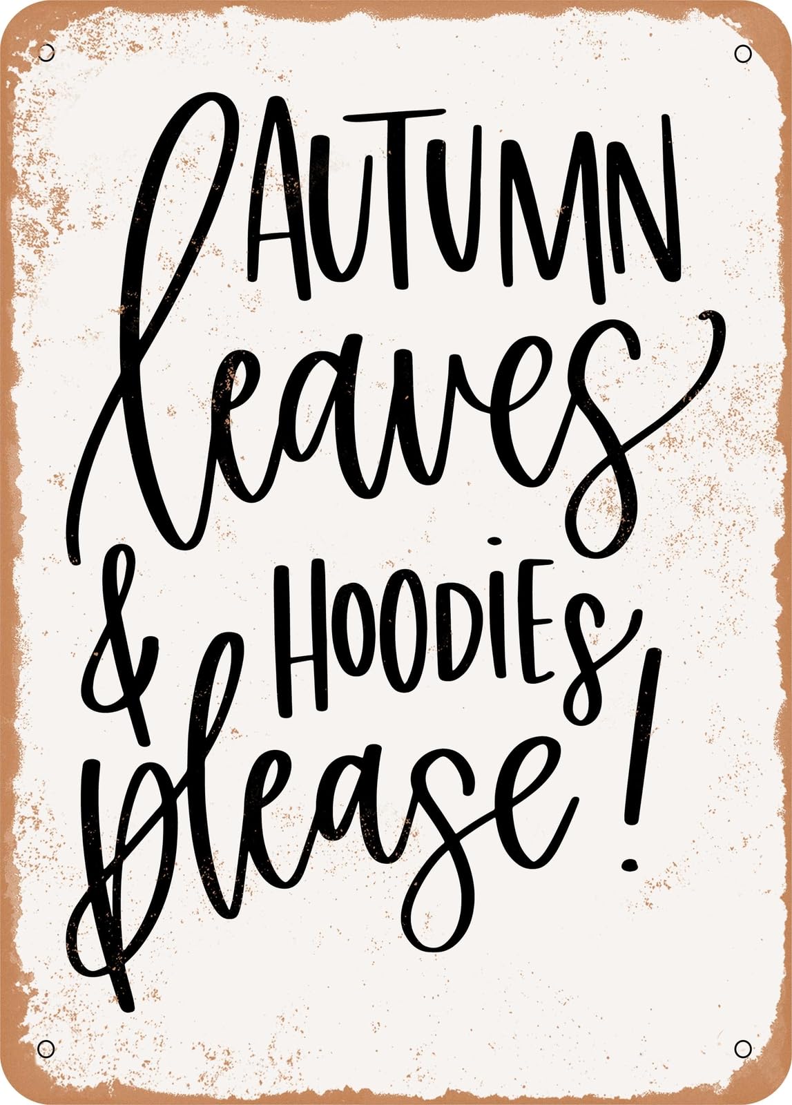 Miaomansenstore Metal Sign - Autumn Leaves And Hoodies Please - Vintage Rusty Look Home Decor