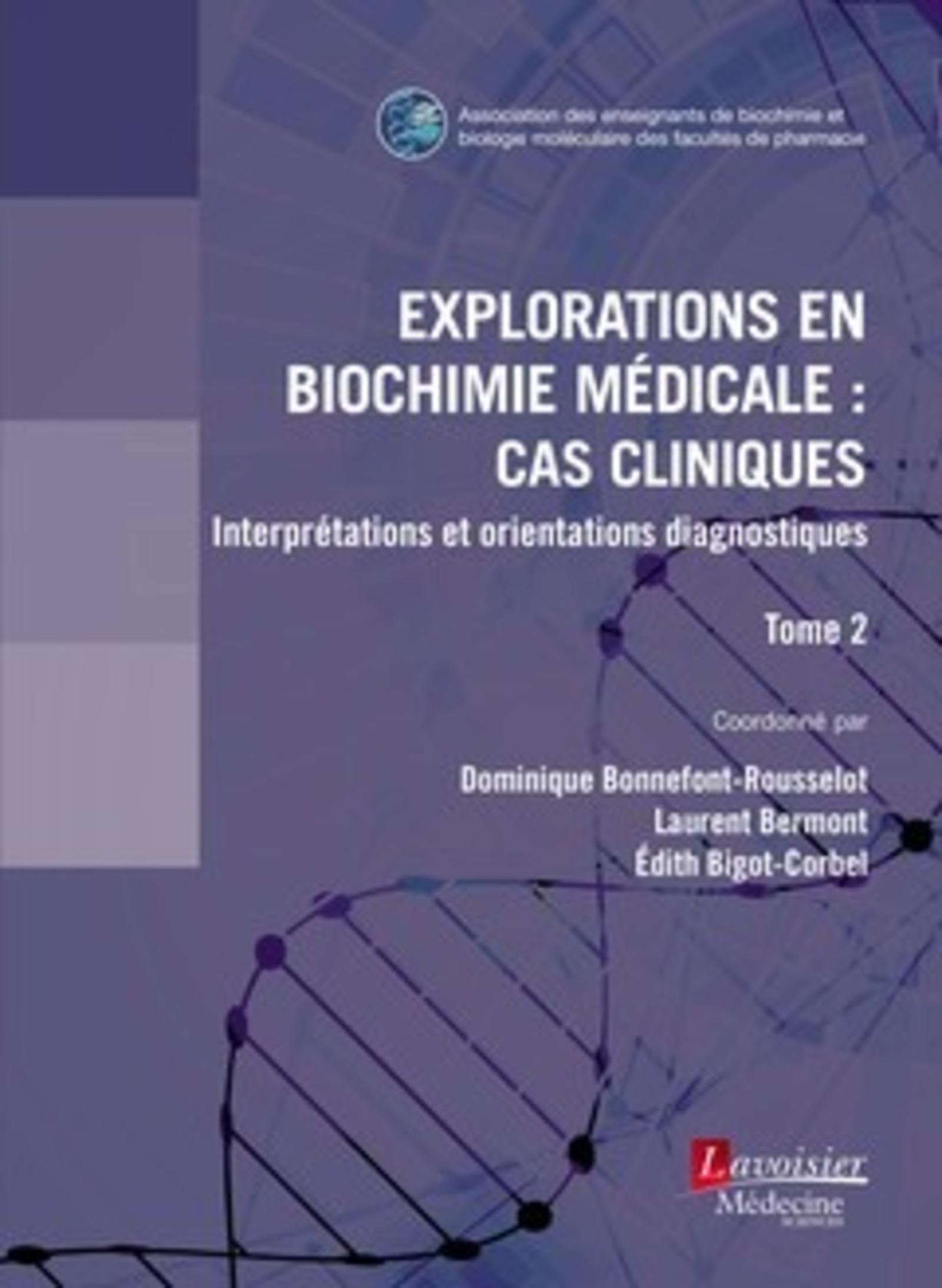 Explorations en biochimie médicale : cas cliniques (tome 2): Interprétations et orientations diagnostiques