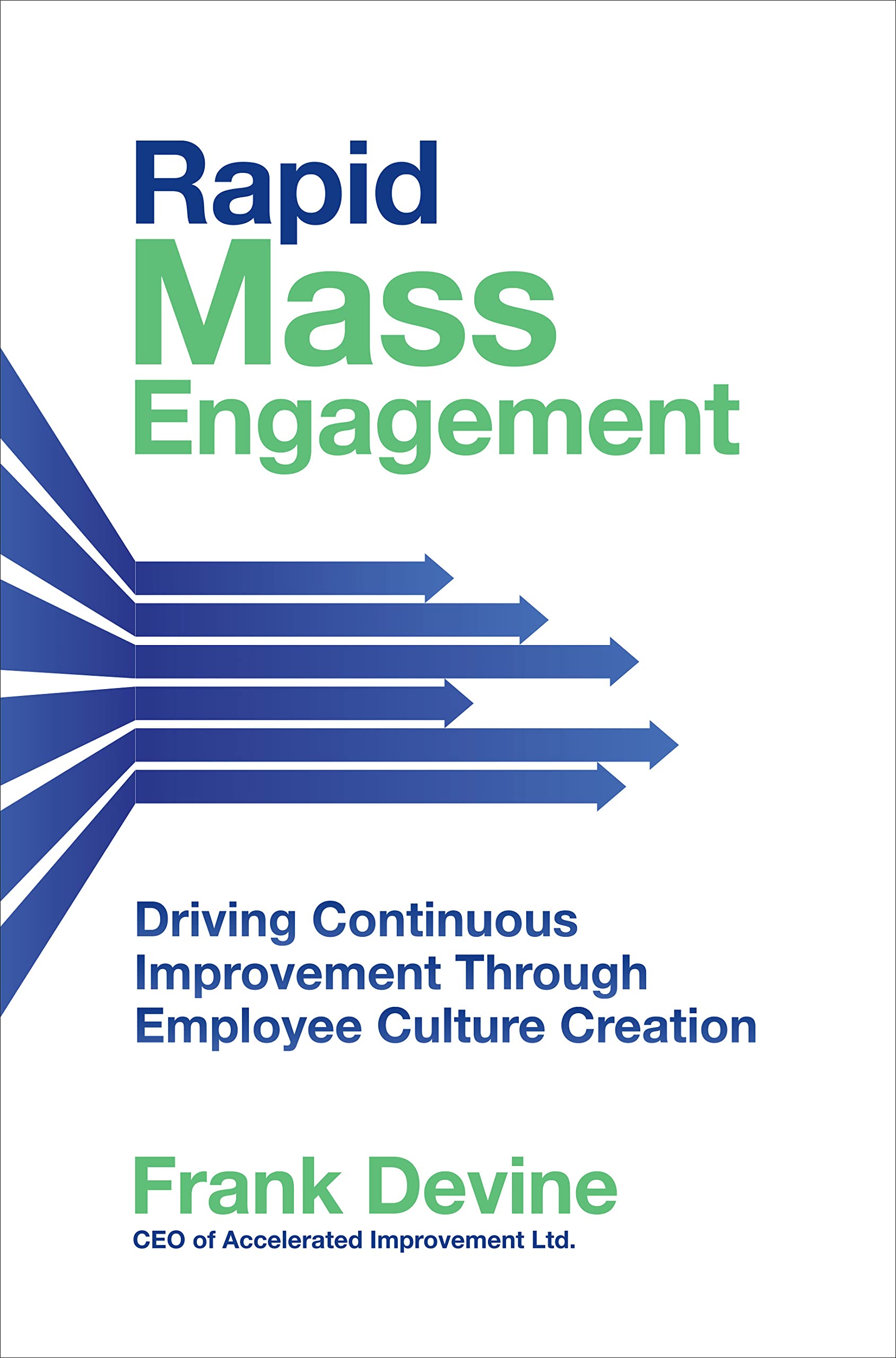 Rapid Mass Engagement: Driving Continuous Improvement through Employee Culture