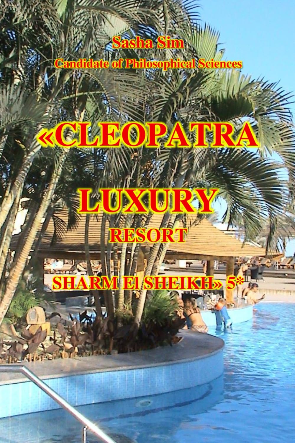 «Cleopatra luxury Resort Sharm-El-Sheikh» 5* (“The Red Sea – a corner of earthly paradise for body and soul.”)