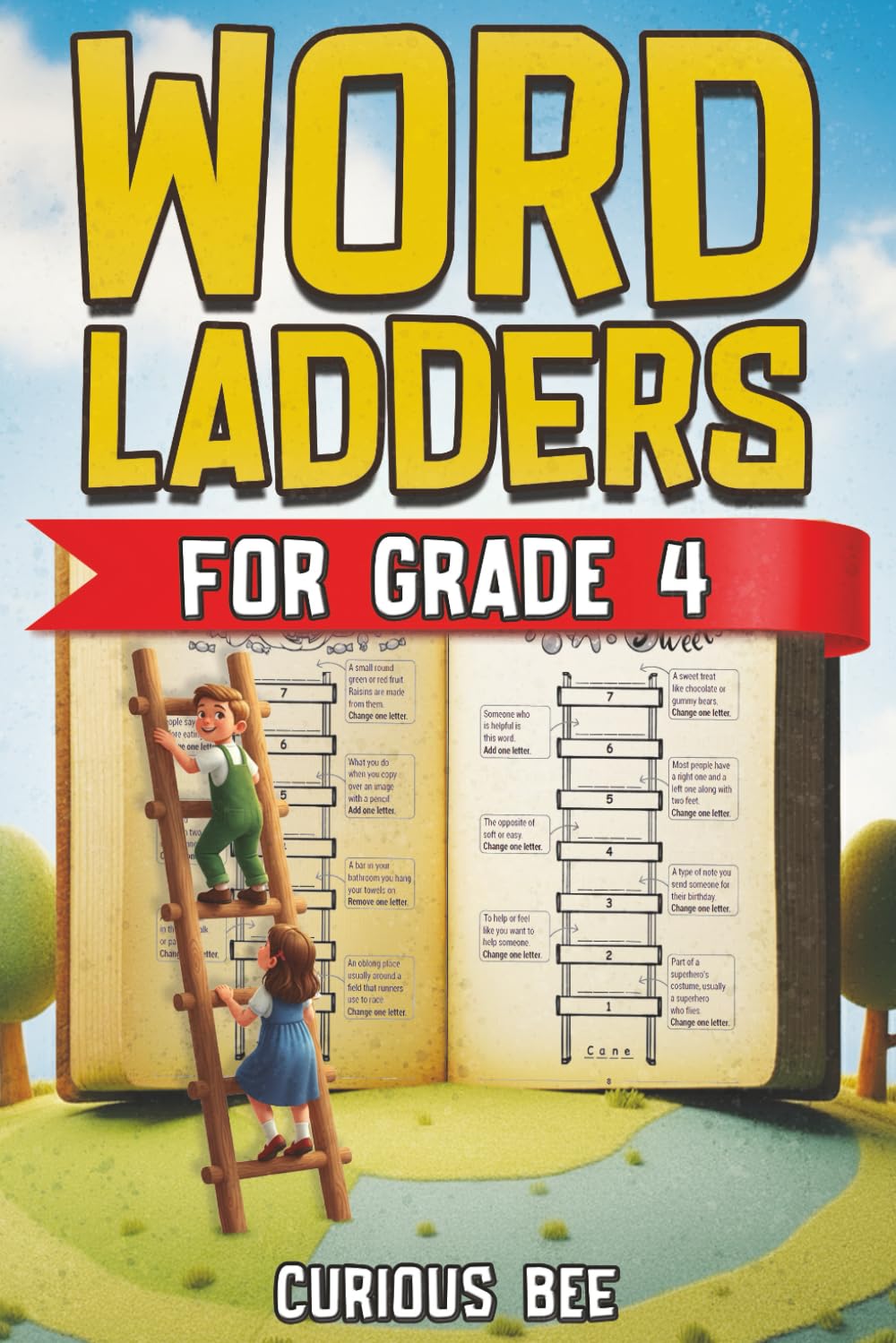 Word Ladders for Grade 4: Over 100 Fun, Ready-to-Use Lessons That Strengthen Vocabulary, Spelling, Reading & Phonics Skills