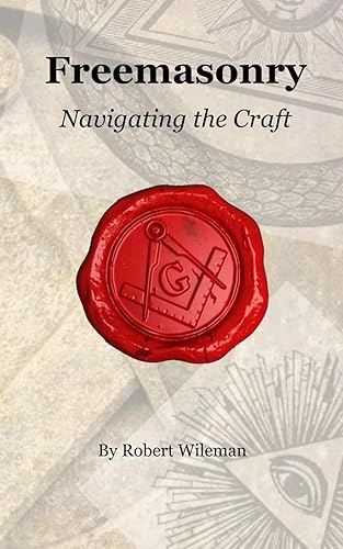 Freemasonry Navigating the Craft Beyond Initiation: Navigating the Craft Beyond Initiation