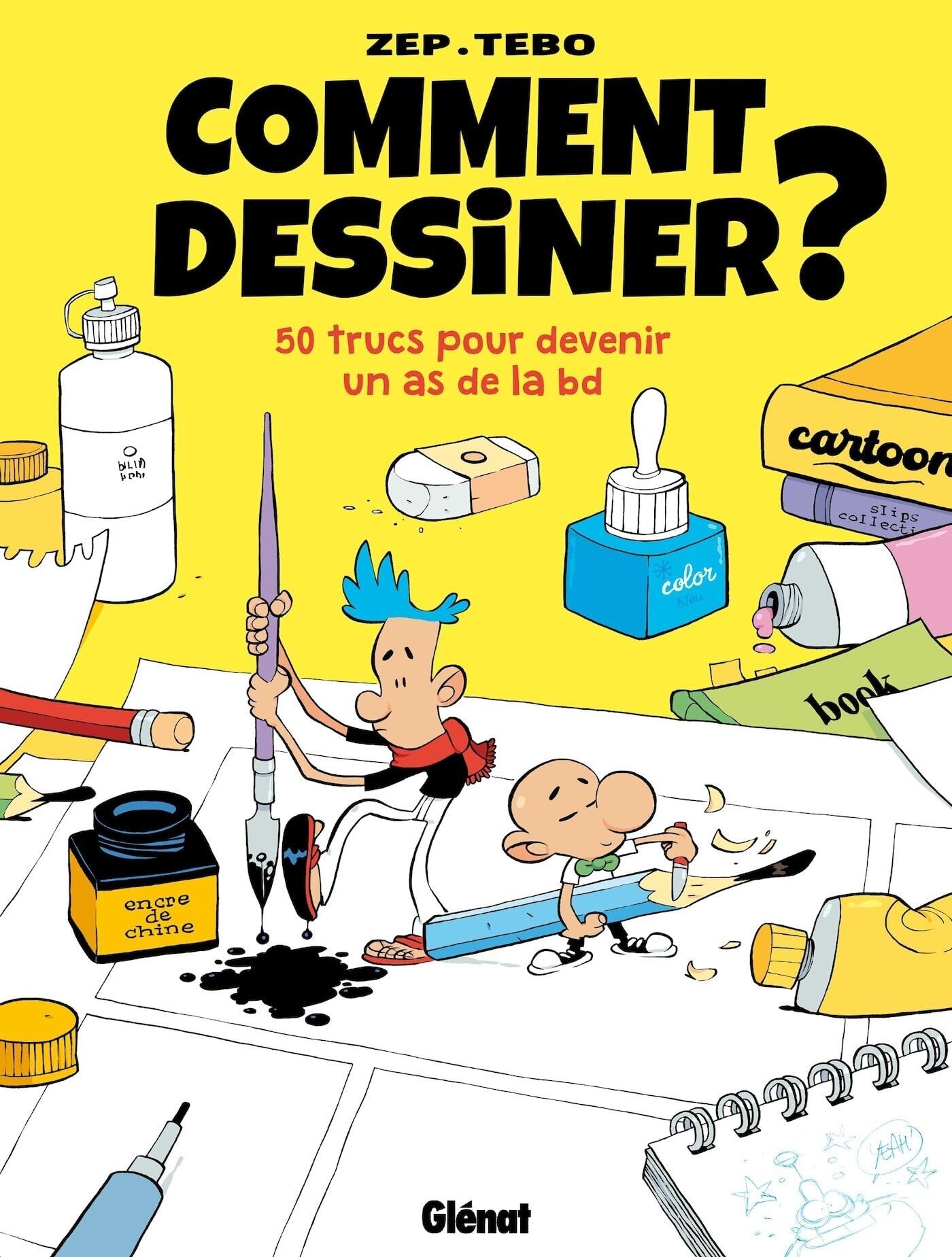 Comment dessiner ? - Nouvelle édition 50 trucs pour devenir un as de la BD -  Tébo - Glénat - cartonné - Bande dessinée jeunesse