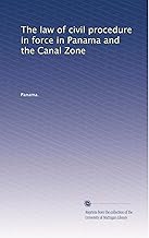 The law of civil procedure in force in Panama and the Canal Zone