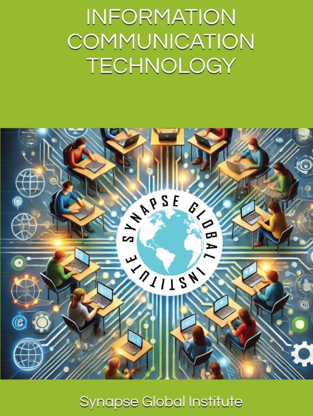 INFORMATION COMMUNICATION TECHNOLOGY