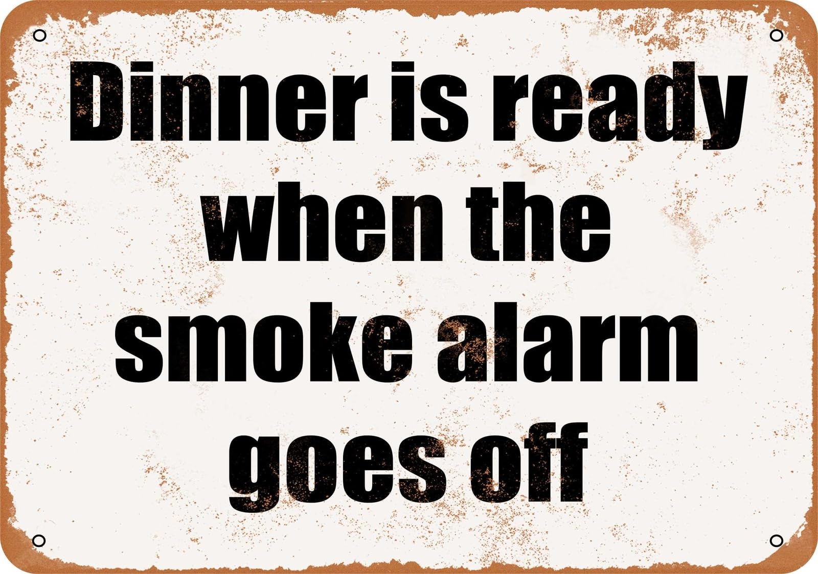 Miaomansenstore Metal Sign - Dinner Is Ready When The Smoke Alarm Goes Off- Vintage Loo Home Decor