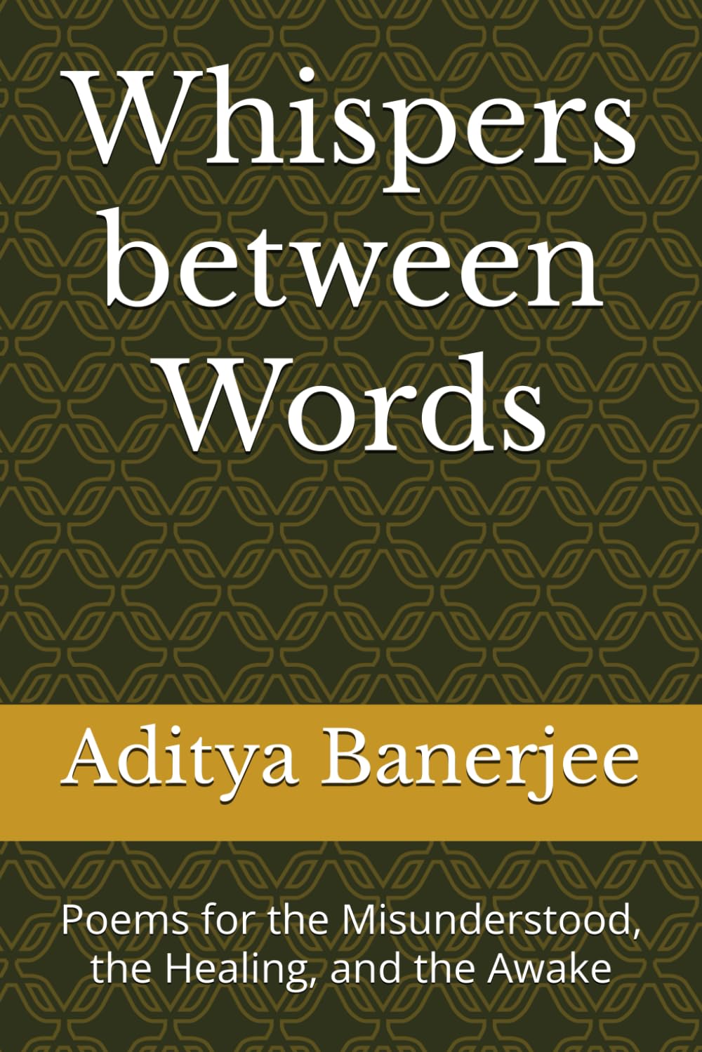 Whispers between Words: Poems for the Misunderstood, the Healing, and the Awake