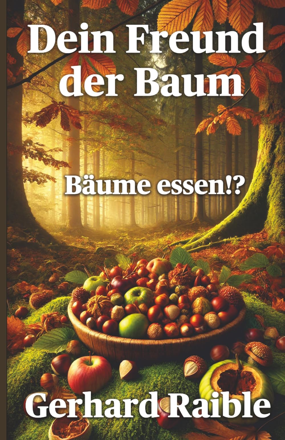 Dein Freund der Baum: Bäume essen!?