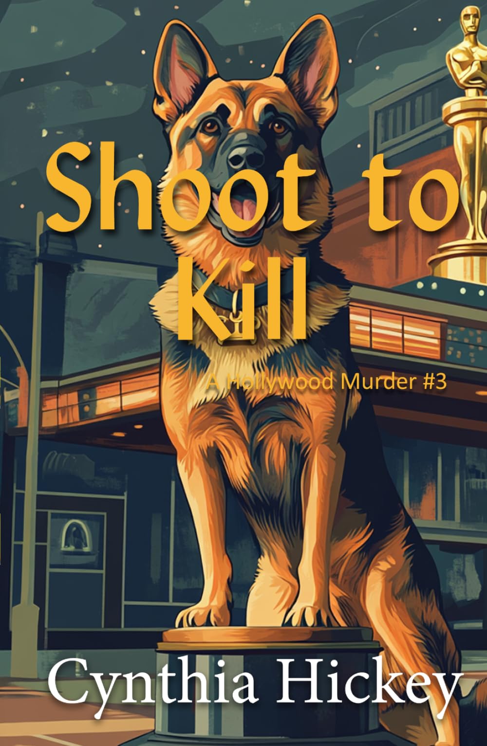 Shoot to Kill: Hollywood cozy mystery (A Hollywood Murder)