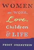 Women On: Work, Love, Children and Life
