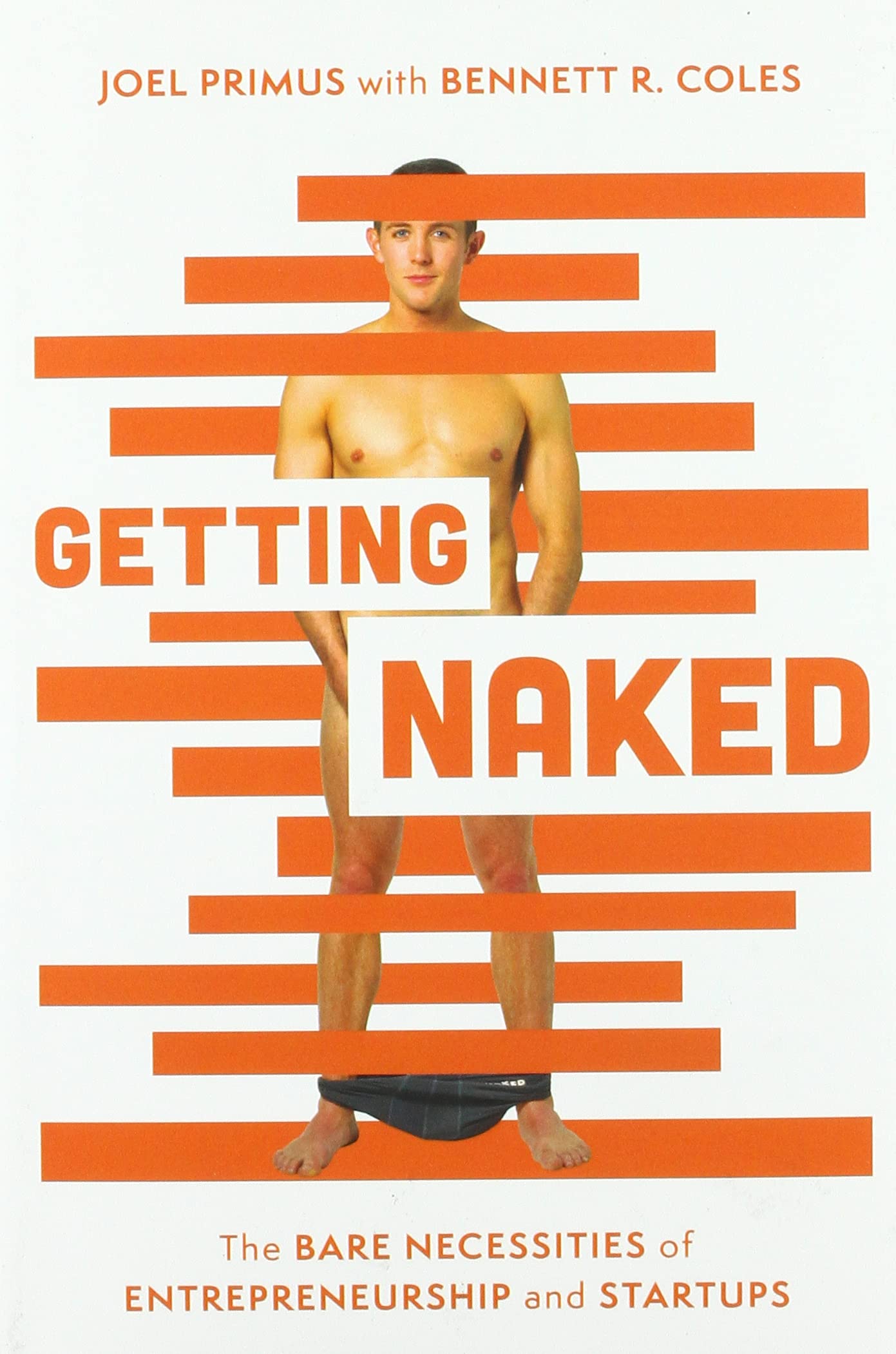 Getting Naked: The Bare Necessities of Entrepreneurship and Start