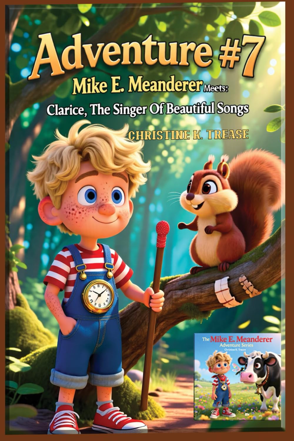 Adventure #7 Mike E. Meanderer Meets Clarice, The Singer Of Beautiful Songs (Mike E. Meanderer Adventure Series)
