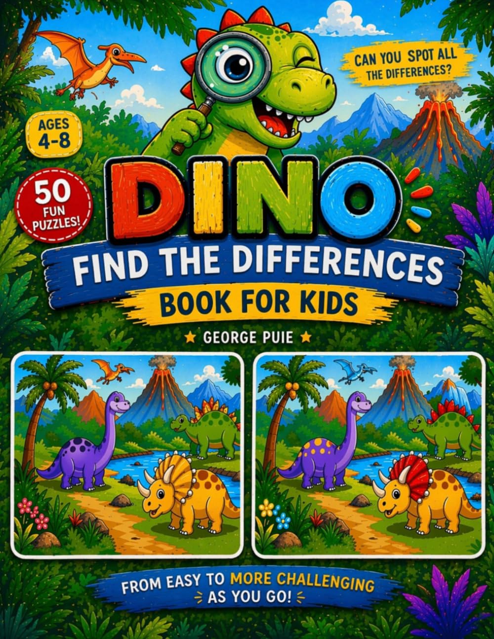 Dino Find the Differences Book for Kids: 50 Fun Spot the Difference Puzzles with Increasing Difficulty – Cute, Robot, Plush & Superhero Dinosaurs (Find the Differences Adventures Series)